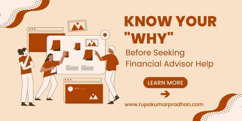 Knowing Your "Why" Before Seeking Financial Advisor Help